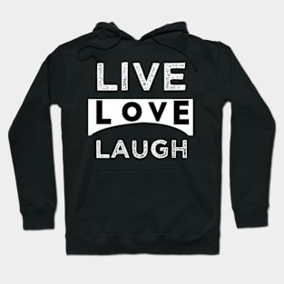 Live love laugh Hoodie